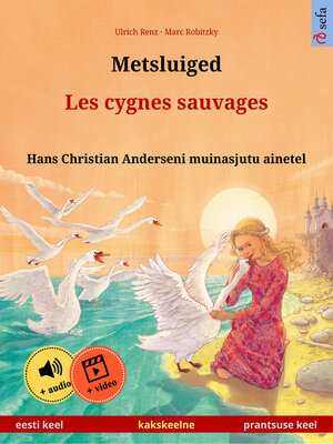 cover image of Metsluiged – Les cygnes sauvages (eesti keel – prantsuse keel)